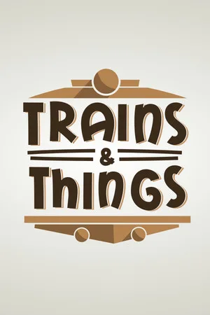 Trains & Things