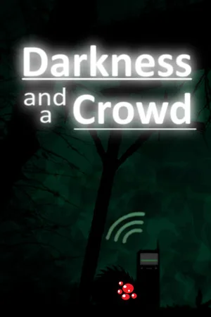 Darkness and a Crowd