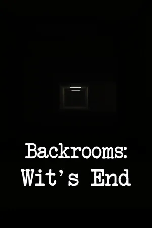 Backrooms: Wit's End