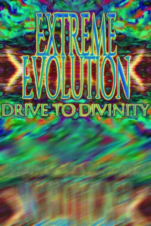 Extreme Evolution: Drive to Divinity